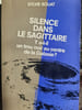Silence dans le sagittaire. Sylvie Rouat