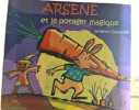 Arsene et le potager magique. Gr&eacute;goire Vallancien