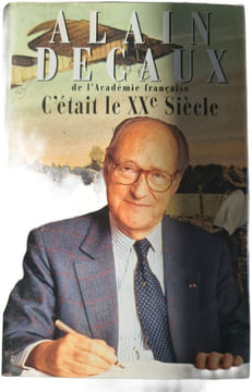 C'était le XXe siècle. Alain Decaux