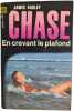 En crevant le plafond. James Hadley Chase