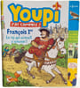 Youpi ! J'ai compris ! Fran&ccedil;ois Ier le roi qui aimait s'amuser ! n&ordm; 330 2016. 
