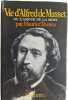 Vie d'Alfred de Musset ou l'amour de la mort. Maurice Toesca