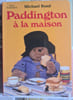 Paddington &agrave; la maison. Michael Bond