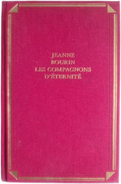 Les compagnons d'éternité. Jeanne Bourin