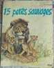 15 petits sauvages. Gilles Saint-C&eacute;r&eacute;re
