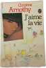 J'aime la vie. Christine Arnothy