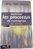 Ma&icirc;triser les processus de l'entreprise. Michel Cattan  Nathalie Idrissi  Patrick Knockaert