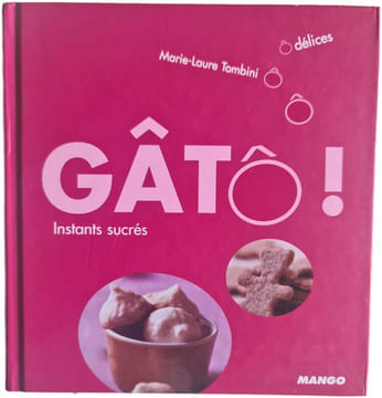 Gâto! Instants sucrés. Marie-Laure Tombini