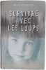 Survivre avec les loups. Misha Defonseca
