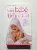 Votre b&eacute;b&eacute; de 1 jour &agrave; 1 an. Anne Bacus