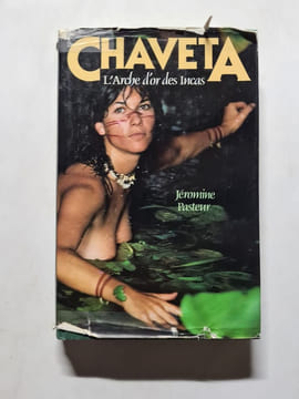 Chaveta : L'Arche d'or des Incas. Jérômine Pasteur
