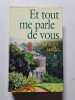 Et tout me parle de vous. Dominique Marny