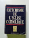 Cat&eacute;chisme de l'&Eacute;glise catholique. 