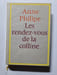 Les rendez-vous de la colline. Anne Philipe