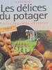 Les d&eacute;lices du potager. CLAUDE BELOU