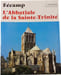 F&eacute;camp L'Abbatiale de la Sainte-Trinit&eacute;. J. Daoust