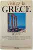 Visitez la Gr&egrave;ce. CHATEAUBRIAND. LAMARTINE. NERVAl. FLAUBERT. GOBINEAU. MAURRAS.BARR&Egrave;S.KAZANTZAKI. MORAND. CHARDONNE.DURRELL. MILLER