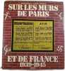 Sur les murs de Paris et de France 1939-1945. Pierre Bourget Charles Lacretelle