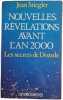 Nouvelles r&eacute;v&eacute;lations avant l'an 2000 : Les secrets de Dozul&eacute;. Jean Stiegler