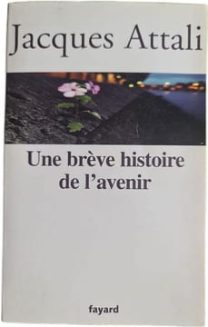 Une brève histoire de l'avenir. Jacques Attali