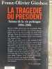La trag&eacute;die du pr&eacute;sident. Franz-Olivier Giesbert