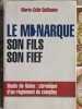 Le monarque son fils son fief. Marie-C&eacute;lie Guillaume