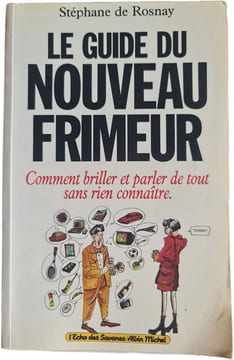 Le guide du nouveau frimeur. Stéphane de Rosnay