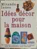 Id&eacute;es d&eacute;cor pour la maison. Miranda Innes