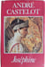 Jos&eacute;phine. Andr&eacute; Castelot