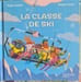 La classe de ski. Virginie Grimaldi  Margaux Zinsner