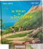Le volcan de la Soufri&egrave;re. Virginie Grimaldi  Flavie Pichot