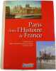 Paris dans l'Histoire de France. Ginette Jollivet Marie-Claude Bouar&eacute;-des D&eacute;serts Isabelle Cardot