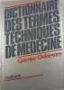 Dictionnaire des termes techniques de m&eacute;decine. Garnier-Delamare