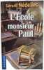 L'&Eacute;cole de monsieur Paul. G&eacute;rard N&eacute;dellec