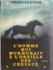 L'homme qui murmurait &agrave; l'oreille des chevaux. Nicholas Evans