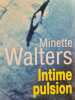 Intime pulsion. Minette Walters