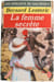 La femme secr&egrave;te. Bernard Lenteric