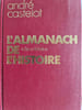 L'Almanach de l'Histoire. Andr&eacute; Castelot