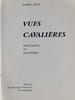 Vues cavali&egrave;res : r&eacute;flexions et souvenirs. Robert Heitz