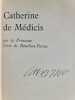 Catherine de M&eacute;dicis. par la Princesse Sixte de Bourbon-Parme