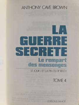 La guerre secrète : Le rempart des mensonges. ANTHONY CAVE BROWN