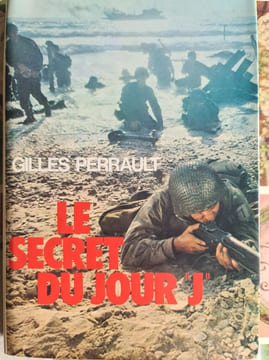 Le secret du jour "J". Gilles Perrault