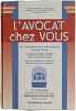 L'avocat chez vous. C. Bertrand-Barrez  M. Bressot  J. Martine  B. de Navailles-Roussille  G. Turpin de Crisse