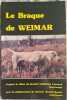 Le Braque de Weimar. Catherine Lansard  Daniel Boulet