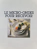 Le micro-ondes pour recevoir. 