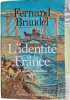 L'identit&eacute; de la France. Fernand Braudel