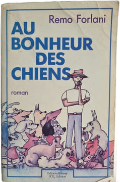 Au bonheur des chiens. Remo Forlani