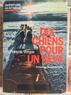 Dix chiens pour un rêve. François Vargas