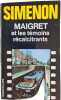 Maigret et les t&eacute;moins r&eacute;calcitrants. Simenon