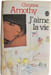J'aime la vie. Christine Arnoty